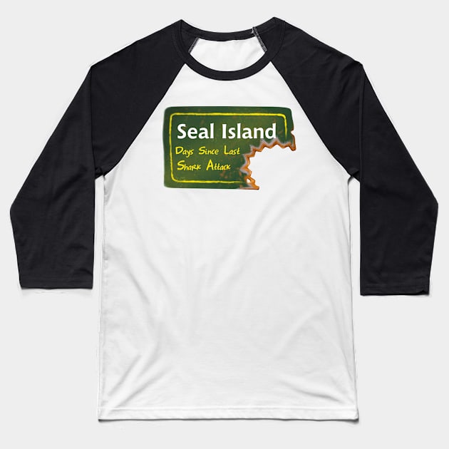 Seal Island Sign Baseball T-Shirt by Scud"